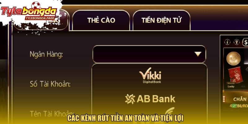  Các kênh rút tiền an toàn và tiện lợi