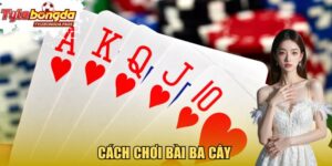 Cách chơi bài ba cây