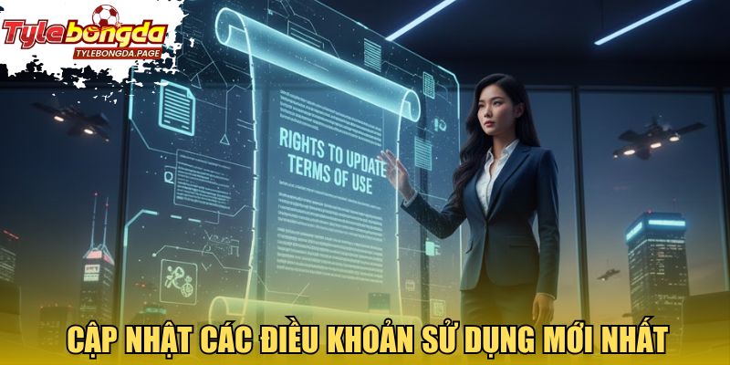 Cập nhật các Điều khoản sử dụng mới nhất