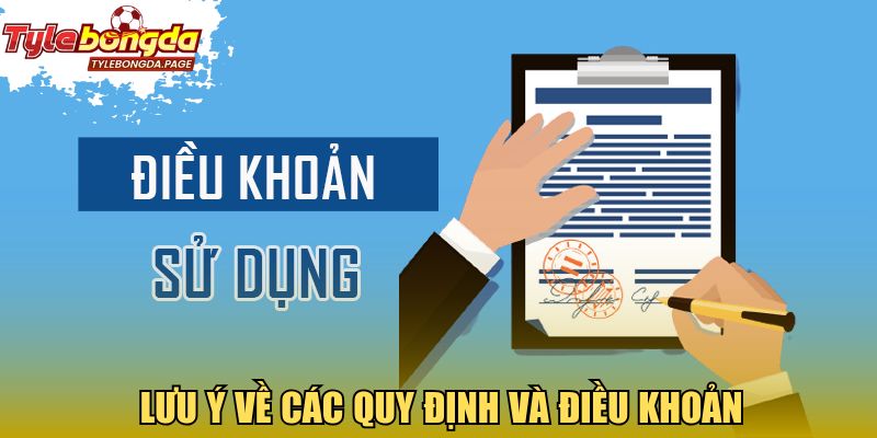 Lưu ý về các quy định và điều khoản