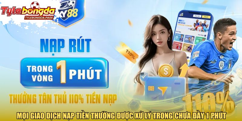 Mọi giao dịch nạp tiền thường được xử lý trong chưa đầy 1 phút
