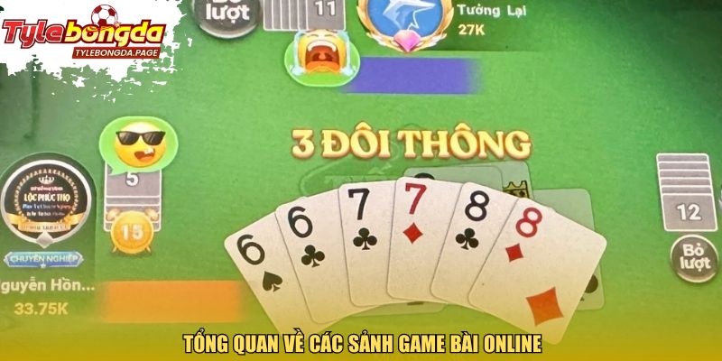 Tổng quan về các sảnh game bài online